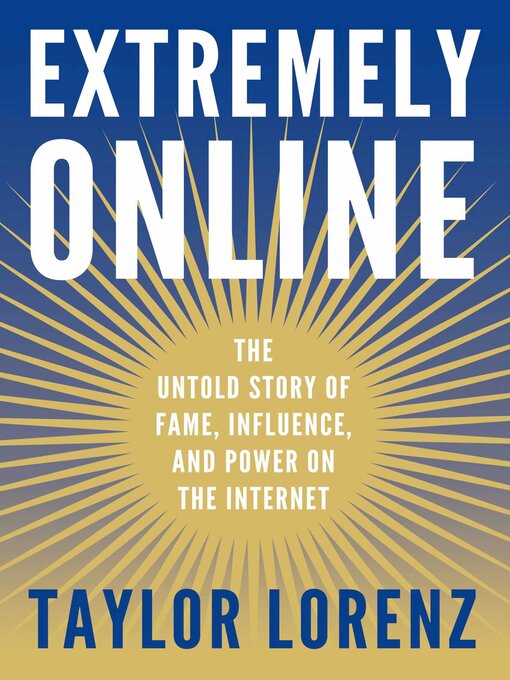 Title details for Extremely Online by Taylor Lorenz - Wait list